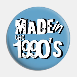 Made in the 1990's Pin