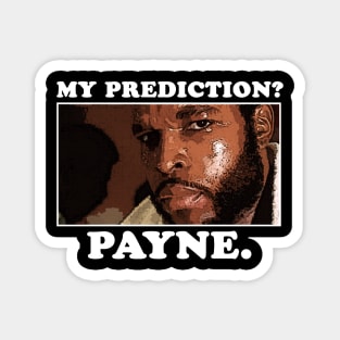 Prediction? Payne. Magnet