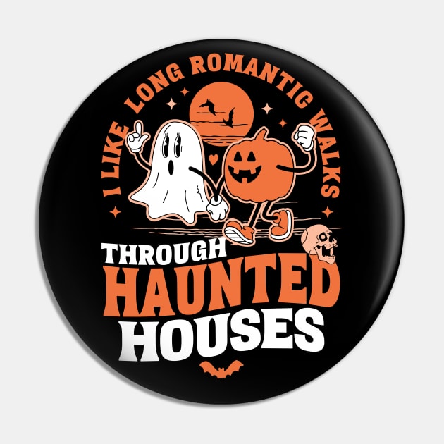 I Like Long Romantic Walks Through Haunted Houses Halloween Pin by OrangeMonkeyArt