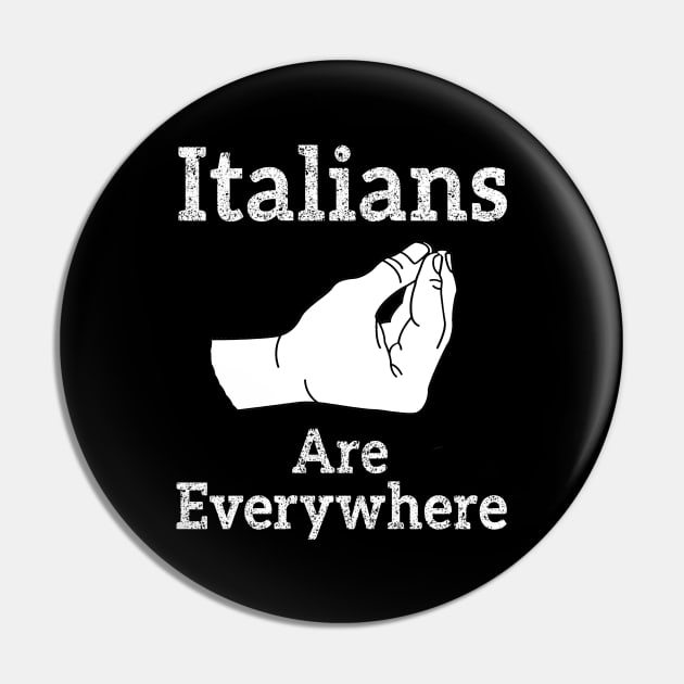 Italians Are Everywhere Pin by TeddyTees