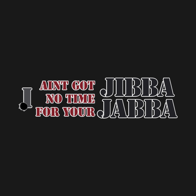 No time for Jibba Jabba by Mansemat