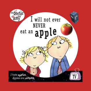 The Doctor & Amy - I will not ever never eat an apple T-Shirt