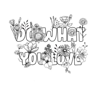 Do What you love T-Shirt