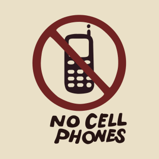 No Cell Phones T-Shirt