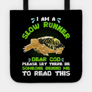 Slow Runner Please Let There Be Someone Behind Me Tote