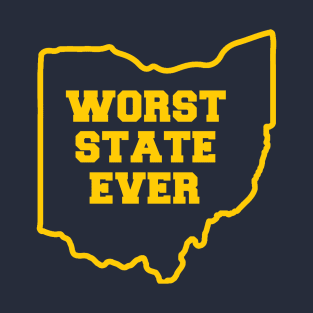 OHIO WORST STATE EVER T-Shirt