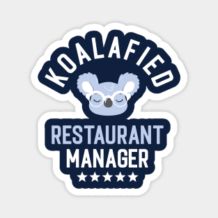 Koalafied Restaurant Manager - Funny Gift Idea for Restaurant Managers Magnet