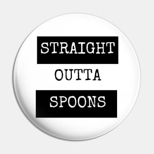 Straight Outta Spoons Pin