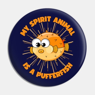 My Spirit Animal Is A Pufferfish Pin