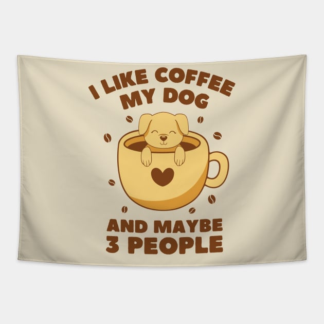 I Like Coffee, My Dog and Maybe 3 People Tapestry by Bruno Pires