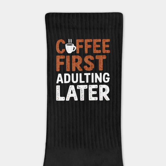 Coffee First, Adulting Later by Mara Bun