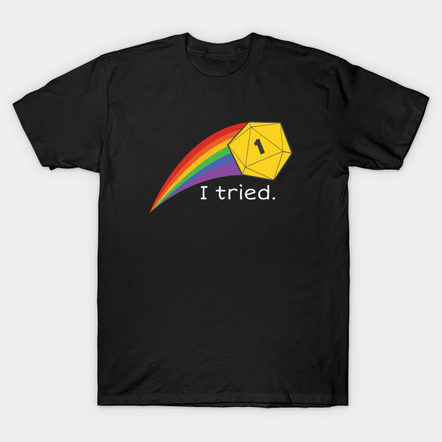 I Tried Nat 1 Crit Fail Dnd T Shirt Teepublic