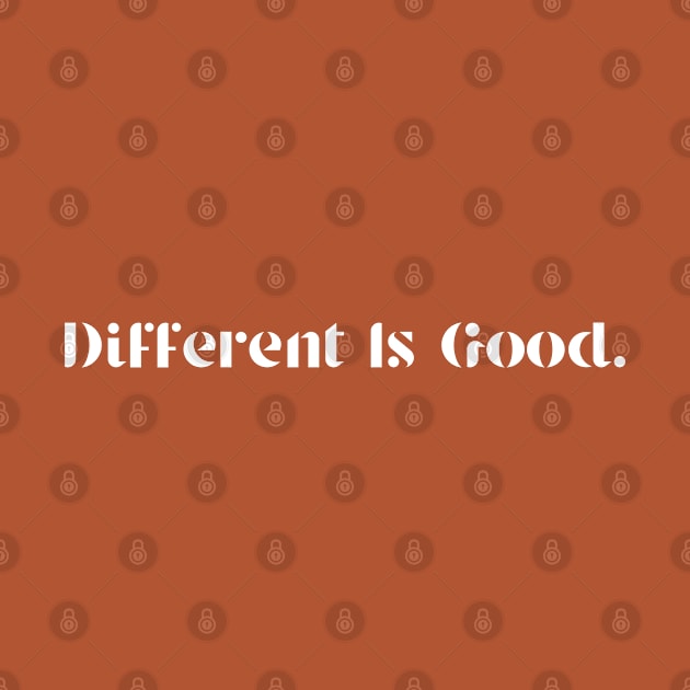 Different Is Good by Aanmah Shop