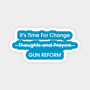 It's Time for Change Gun Reform Magnet