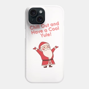 Chill out and have a cool Yule Phone Case