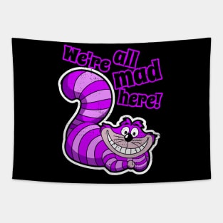 Were All Mad Here - Alice in Wonderland - Cheshire Cat Tapestry