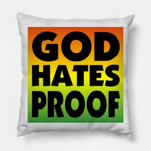 GOD HATES PROOF Pillow