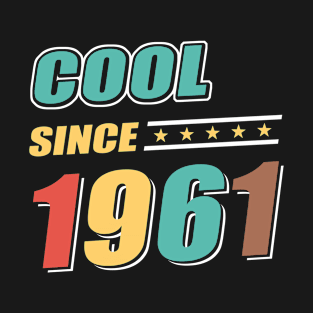 Cool Since Year 1961 Birthday T-Shirt