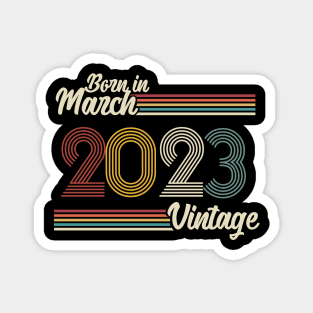 Vintage Born in March 2023 Magnet