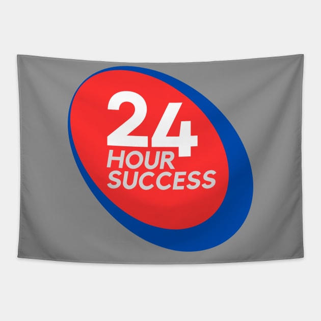 24 Hour Success (Front) Tapestry by ByResolve