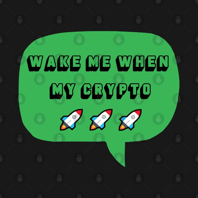 Wake Me When My Crypto Moons - Crypto T-Shirt by Crypto Sightings