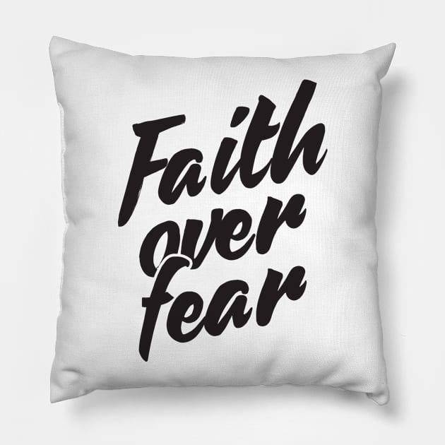 Faith over Fear Pillow by RedYolk