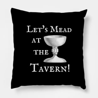 Let's Mead at the Renaissance Faire Tavern Pillow