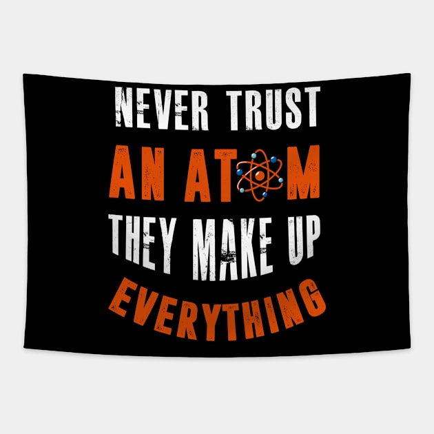 Never Trust An Atom They Make Up Everything Tapestry by TeddyTees