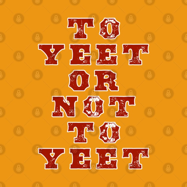 To Yeet or Not To Yeet by The Mannii Store Uncensored 