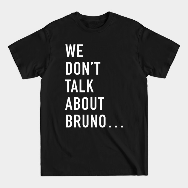 Discover We don't talk about Bruno - Encanto - T-Shirt