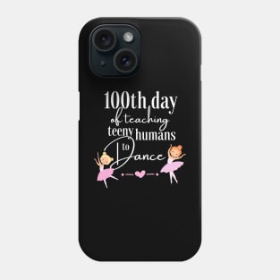 100 days of school for dance teachers Phone Case