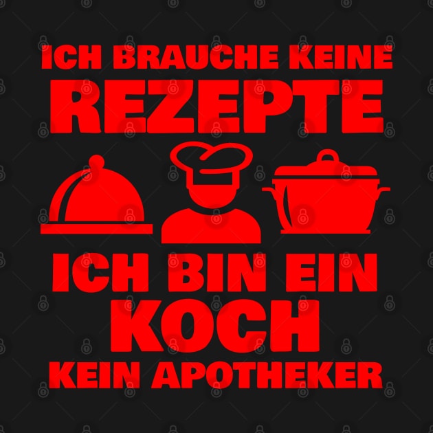 Ich brauch keine Rezepte ich bin ein Koch KEIN APOTHEKER by FromBerlinGift