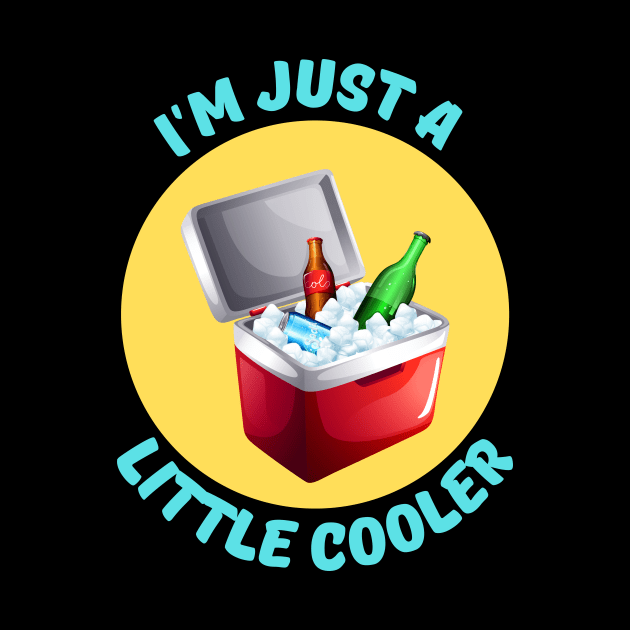 I'm Just A Little Cooler | Cooler Pun by Allthingspunny