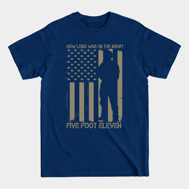 Discover How Long Was I In The Army - Us Army Veterans - T-Shirt