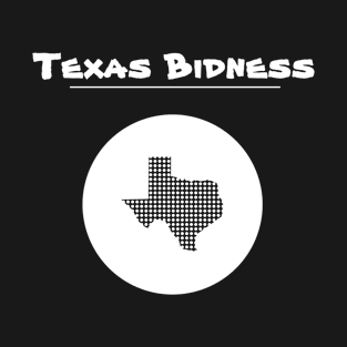 Texas Bidness T-Shirt