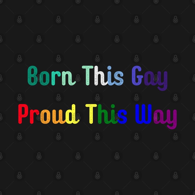 Born This Gay, Proud This Way by elumirel