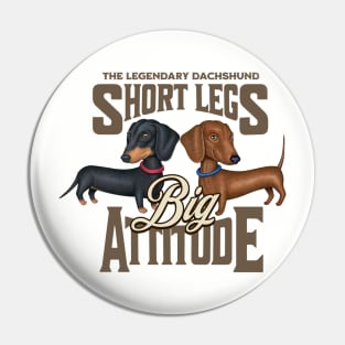 Dachshund-Short Legs Big Attitude Pin