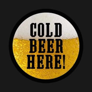 Cold Beer Here T-Shirt