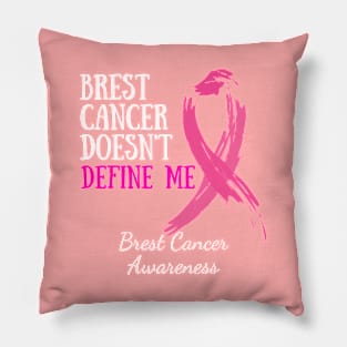 Breast Cancer Awareness - Breast Cancer Doesn't Define Me Pillow