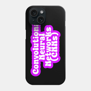 Convolutional Neural Networks (CNNs) Phone Case