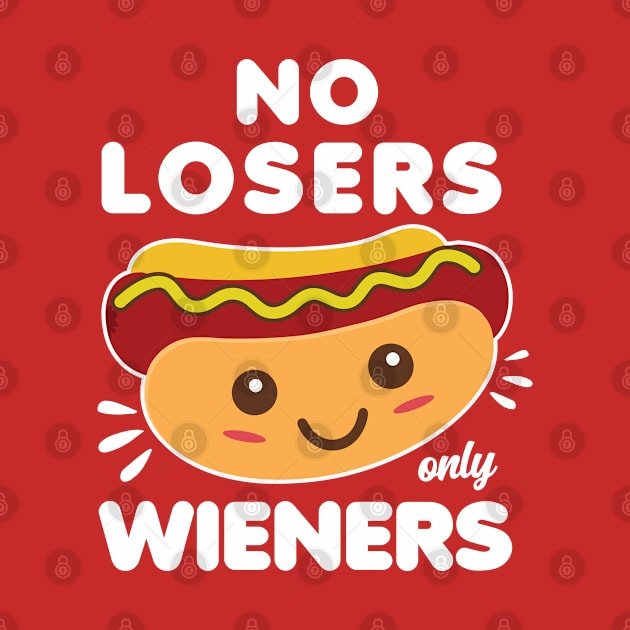 No Losers Only Wieners by dumb designer