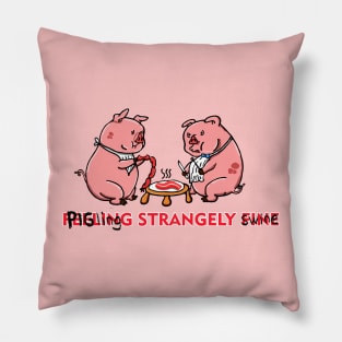 Feeling Strangely Swine Pillow