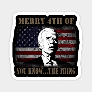 Funny Biden Confused Merry Happy 4th of You Know...The Thing Magnet