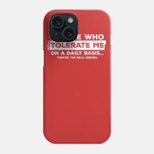 People who tolerate me on a daily basis Funny Sarcastic Red Phone Case