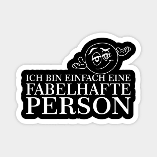 Ich bin einfach eine fabelhafte Person! Magnet