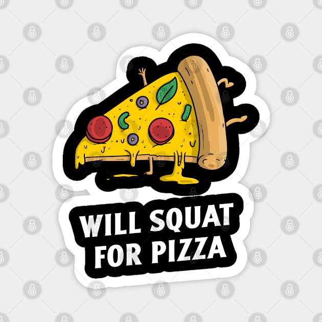 will squat for pizza Magnet by juinwonderland 41