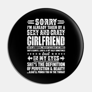 Sorry I'm Already Taken By A Sexy And Crazy Girlfriend Pin