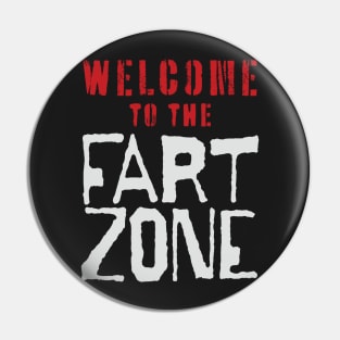 Welcome to the FART ZONE Pin