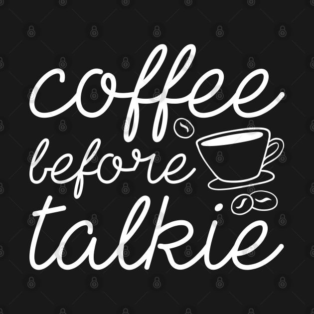 Coffee Before Talkie by LuckyFoxDesigns