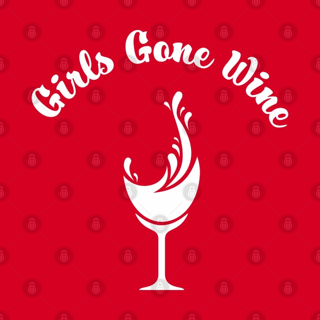 Girls Gone Wine by PAVOCreative